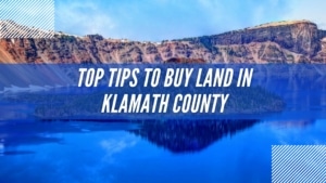 Featured Image for Top Tips to Buy Land in Klamath County, OR Blog Post