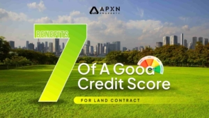 7 Benefits of a Good Credit Score for Land Contract
