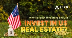 Why Foreign Investors Should Invest in US Real Estate