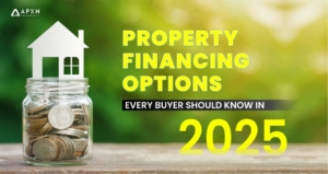 Property Financing Options Every Buyer Should Know in 2025